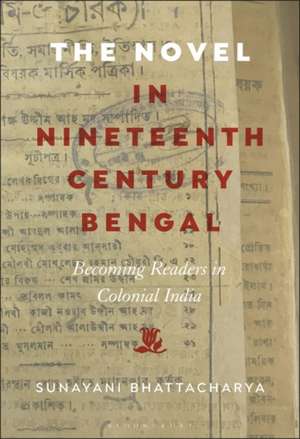 The Novel in Nineteenth-Century Bengal de Prof. or Dr. Sunayani (Associate ProfessorSaint Mary’s College of California Bhattacharya