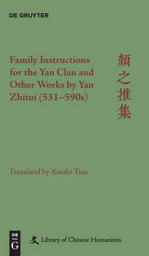 Family Instructions for the Yan Clan and Other Works by Yan Zhitui (531-590s) de Xiaofei Tian