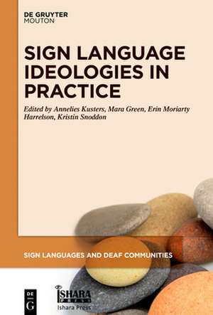 Sign Language Ideologies in Practice de Annelies Kusters