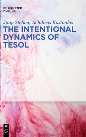 The Intentional Dynamics of TESOL de Juup Stelma