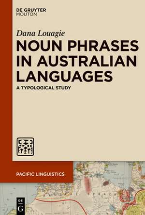 Noun Phrases in Australian Languages de Dana Louagie