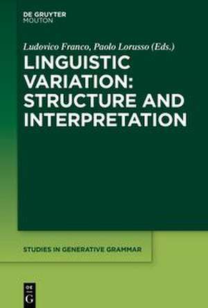 Linguistic Variation: Structure and Interpretation de Paolo Lorusso