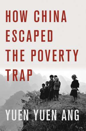 How China Escaped the Poverty Trap de Yuen Yuen Ang