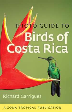 Photo Guide to Birds of Costa Rica de Richard Garrigues