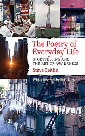 The Poetry of Everyday Life – Storytelling and the Art of Awareness de Steve Zeitlin