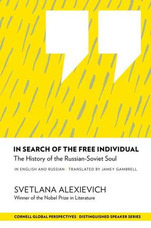 In Search of the Free Individual – The History of the Russian–Soviet Soul de Svetlana Alexievich