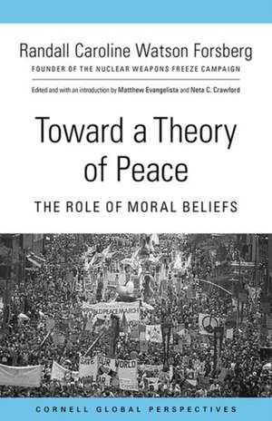 Toward a Theory of Peace – The Role of Moral Beliefs de Randall Carolin Forsberg