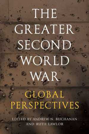 The Greater Second World War de Andrew N. Buchanan