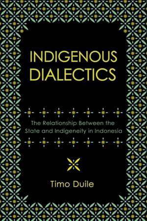 Indigenous Dialectics de Timo Duile