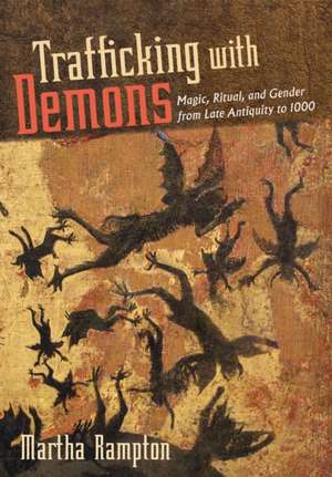 Trafficking with Demons de Martha Rampton