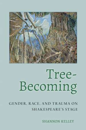 Tree-Becoming de Shannon Kelley