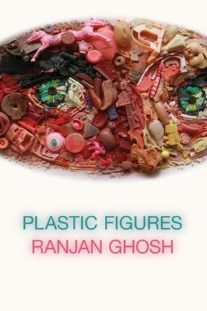 Plastic Figures de Ranjan Ghosh