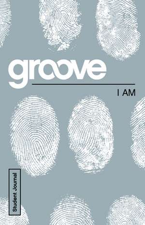 Groove: I Am Student Journal de Tony Akers