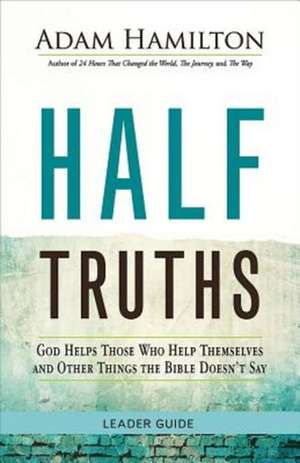 Half Truths de Adam Hamilton