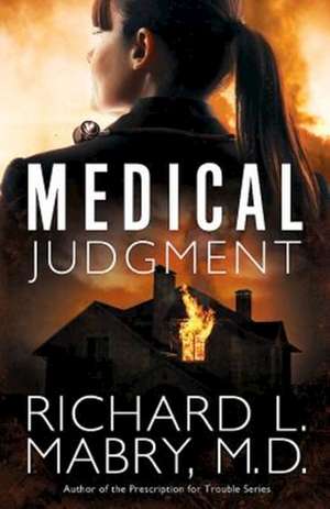 Medical Judgment de Richard L. Mabry M. D.