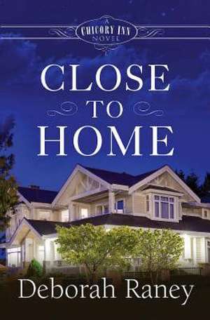 Close to Home de Deborah Raney