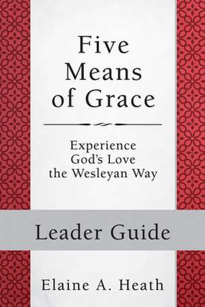 Five Means of Grace de Elaine a. Heath