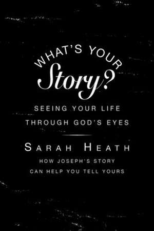 What's Your Story? Leader Guide de Sarah Heath