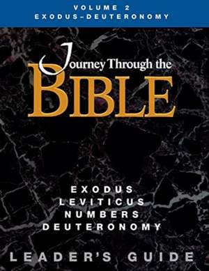 Journey Through the Bible Exodus - Deuteronomy Leader Guide de Rebecca Wright