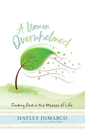 A Woman Overwhelmed de Hayley DiMarco