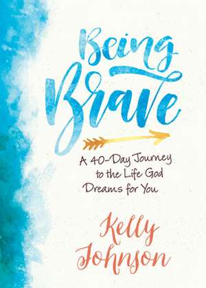 Being Brave de Kelly Johnson