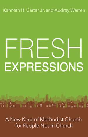 Fresh Expressions de Kenneth H. Carter