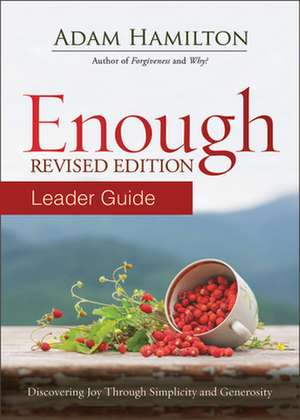 Enough Leader Guide Revised Edition de Adam Hamilton