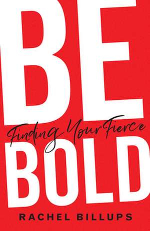 Be Bold de Rachel Billups