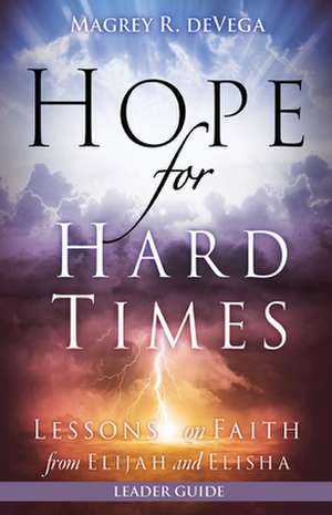 Hope for Hard Times Leader Guide de Magrey Devega