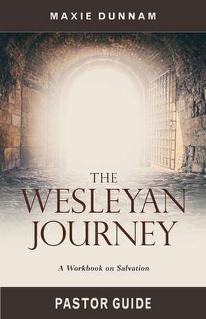 Wesleyan Journey Pastor Guide de Maxie Dunnam