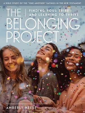 The Belonging Project - Women's Bible Study Guide with Leader Helps de Amberly Neese