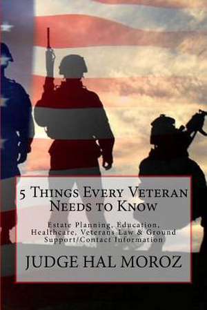 5 Things Every Veteran Needs to Know de Hal Moroz