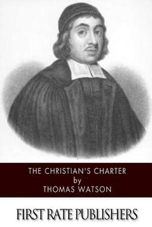 The Christian's Charter de Thomas Watson