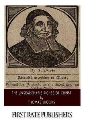 The Unsearchable Riches of Christ de Thomas Brooks