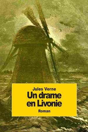 Un Drame En Livonie de Jules Verne