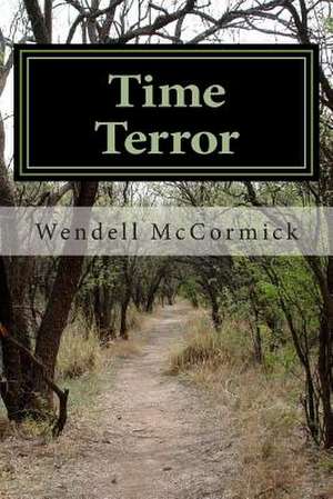 Time Terror de Wendell J. McCormick