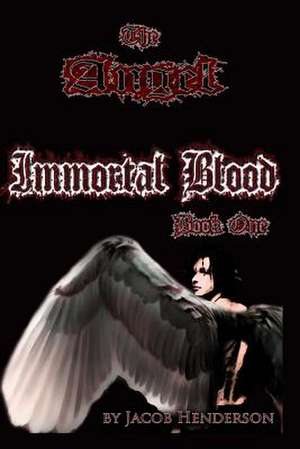 Immortal Blood de MR Jacob D. Henderson