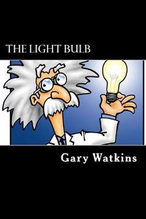 The Light Bulb de Gary Watkins