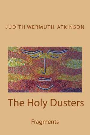 The Holy Dusters de Judith Wermuth-Atkinson