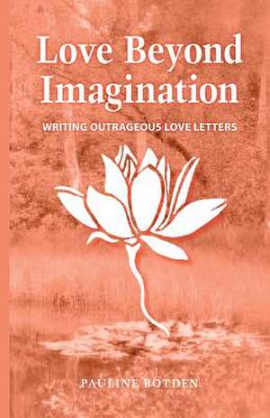 Love Beyond Imagination de Mrs Pauline Botden