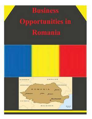 Business Opportunities in Romania de U S Dept of Commerce