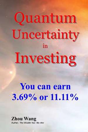 Quantum Uncertainty in Investing de Zhou Wang