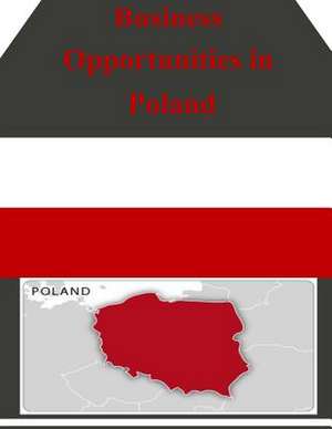 Business Opportunities in Poland de U S Dept of Commerce