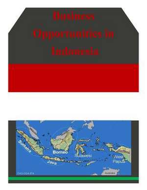 Business Opportunities in Indonesia de U S Dept of Commerce