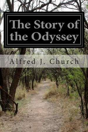 The Story of the Odyssey de Alfred J. Church