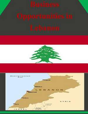 Business Opportunities in Lebanon de U S Dept of Commerce