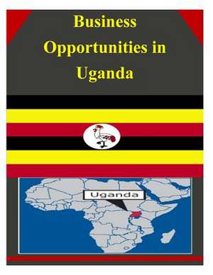 Business Opportunities in Uganda de U S Dept of Commerce