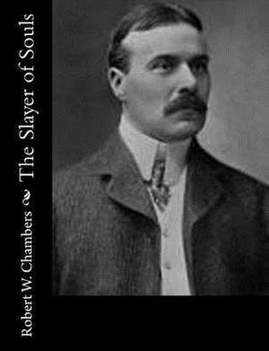 The Slayer of Souls de Robert W. Chambers