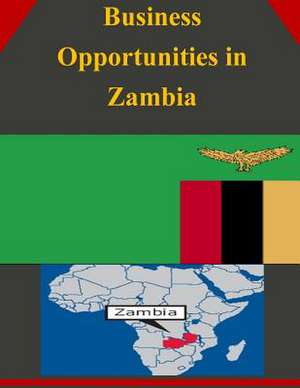 Business Opportunities in Zambia de U S Dept of Commerce