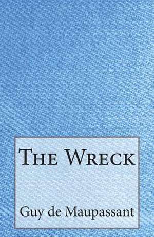 The Wreck de Guy De Maupassant